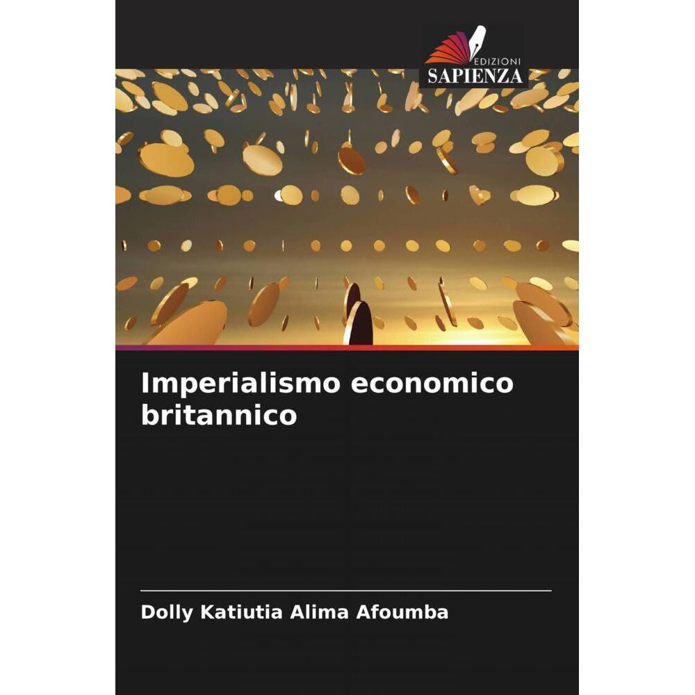 Imperialismo economico britannico, Fachbücher von Dolly Katiutia Alima Afoumba