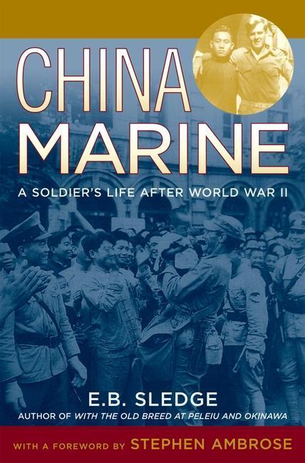 Produktbild China Marine: An Infantryman's Life After World War II (Englisch, E. B. Sledge, 2004)