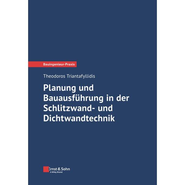 Thumbnail - Planung und Bauausführung in der Schlitzwand- und Dichtwandtechnik, Fachbücher von Theodoros Triantafyllidis