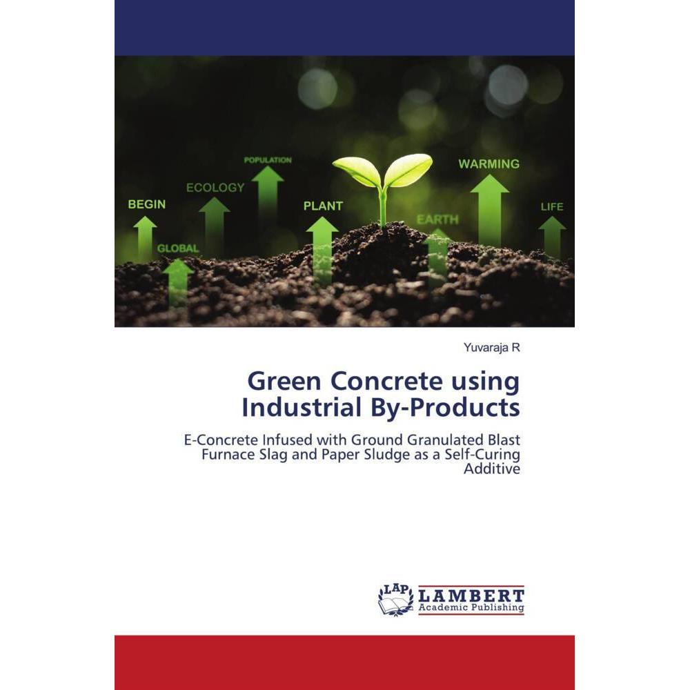 Green Concrete using Industrial By-Products, Fachbücher von Yuvaraja R