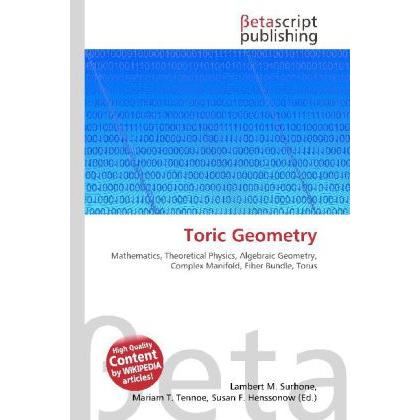 Toric Geometry, Fachbücher von Lambert M. Surhone, Mariam T. Tennoe, Susan F. Henssonow