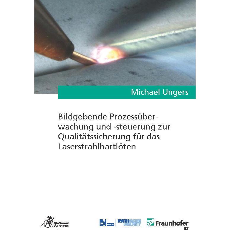 Bildgebende Prozessüberwachung und -steuerung zur Qualitätssicherung für das Laserstrahlhartlöten, Fachbücher von Michae...