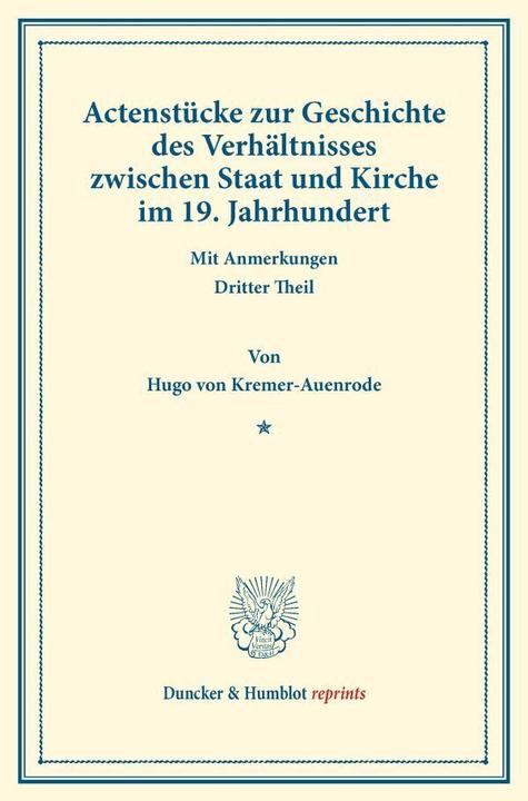 Produktbild Actenstücke zur Geschichte des Verhältnisses zwischen Staat und Kirche im 19. Jahrhundert. (Hugo von Kremer-Auenrode, 2013)