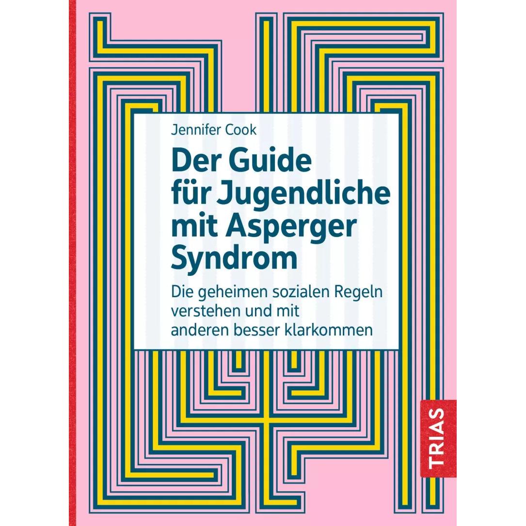 Der Guide für Jugendliche mit Asperger-Syndrom, Fachbücher von Jennifer Cook