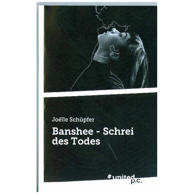Banshee - Schrei des Todes, Belletristik von Joëlle Schüpfer