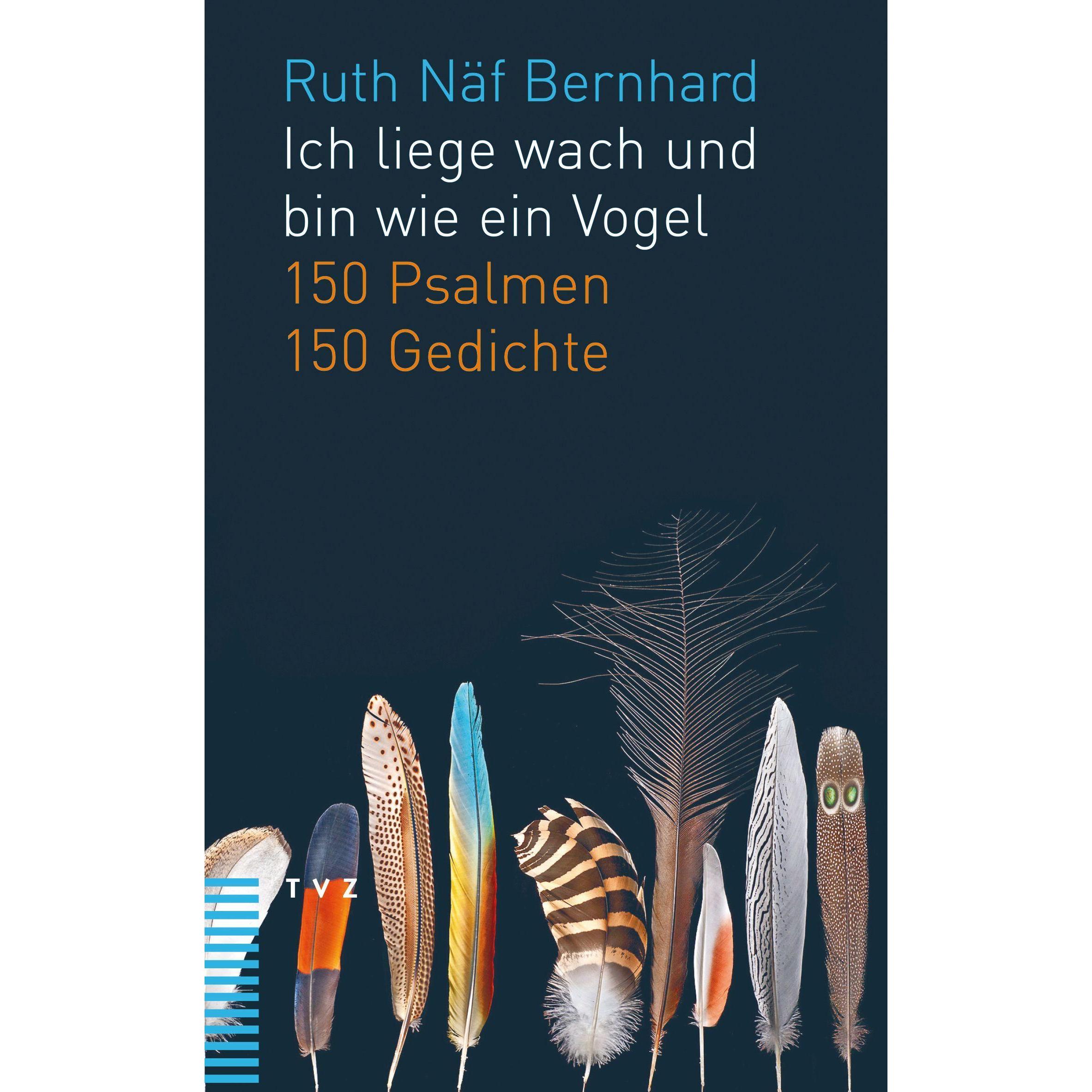 Ich liege wach und bin wie ein Vogel, Fachbücher von Ruth Näf Bernhard