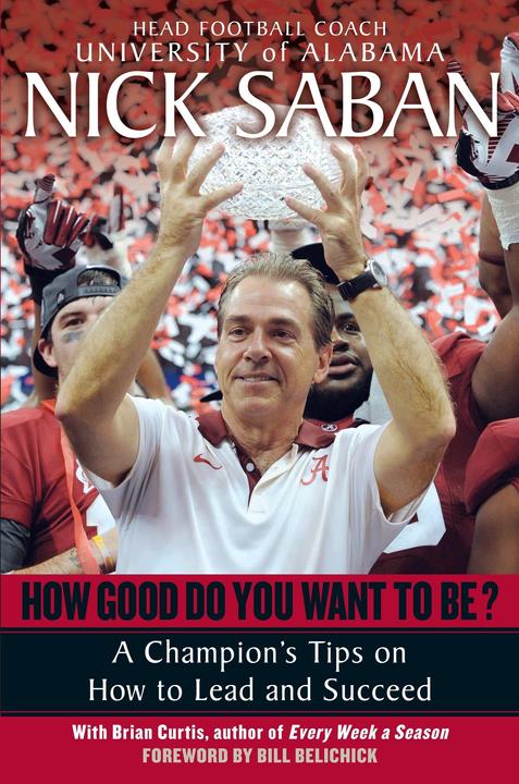 Produktbild How Good Do You Want to Be? (Englisch, Brian Curtis, Nick Saban, 2007)