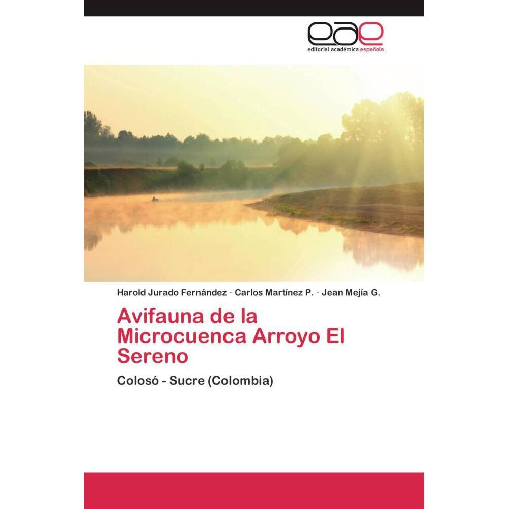 Avifauna de la Microcuenca Arroyo El Sereno, Fachbücher von Harold Jurado Fernández, Carlos Martínez P., Jean Mejía G.
