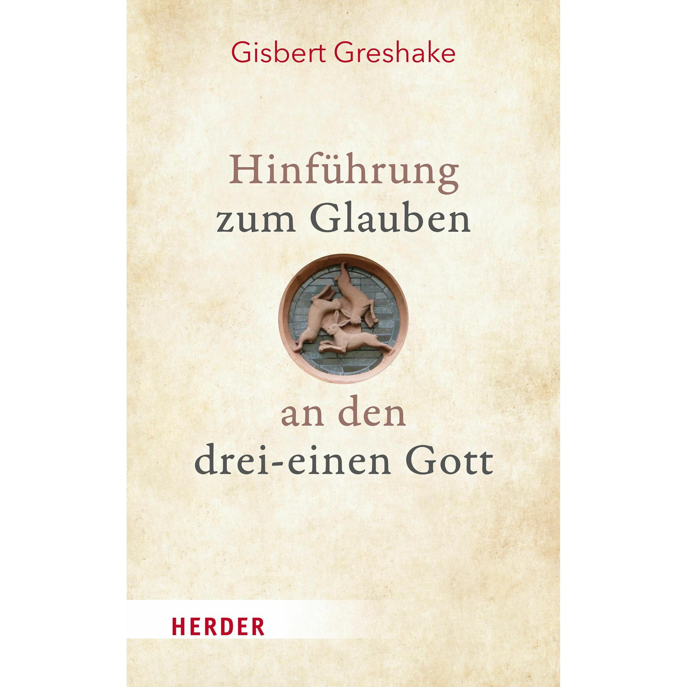 Hinführung zum Glauben an den drei-einen Gott, Fachbücher von Gisbert Greshake