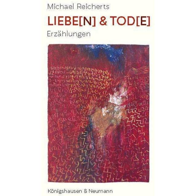 Liebe(n) & Tod(e), Belletristik von Michael Reicherts
