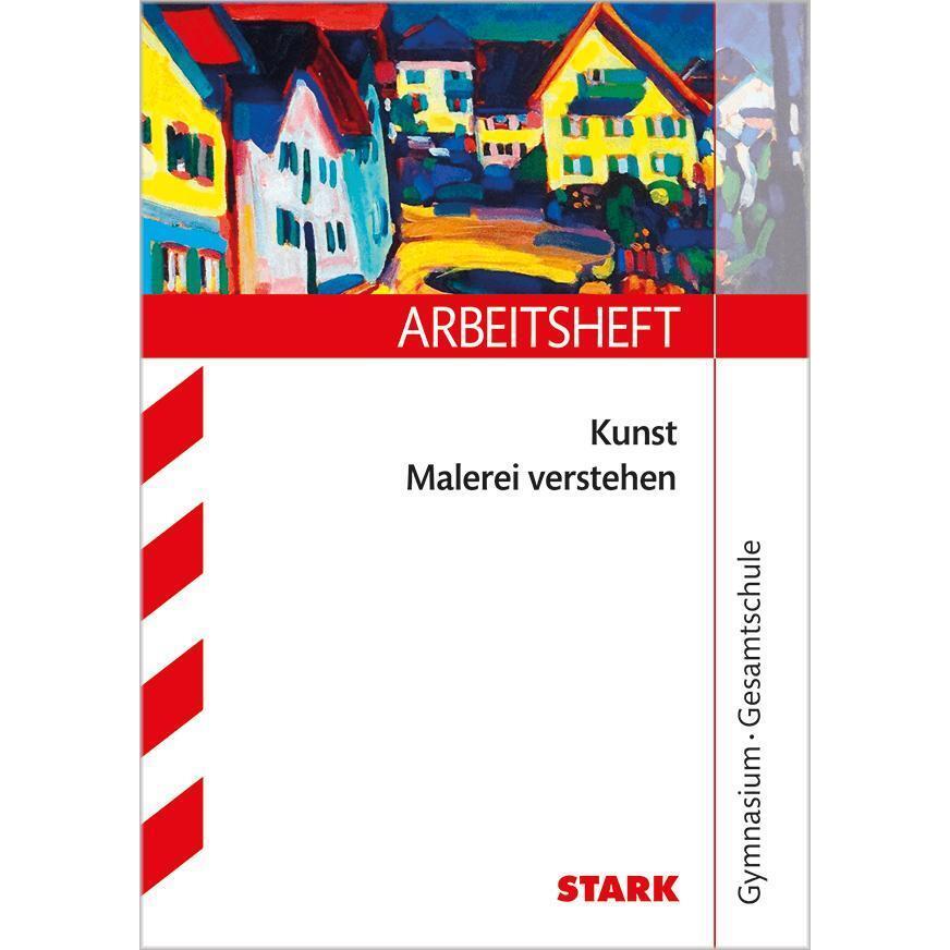 Arbeitsheft Kunst Oberstufe - Malerei verstehen, Schulbücher von Katja Heckes