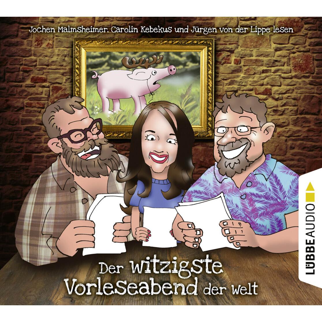 Der witzigste Vorleseabend der Welt, Hörbücher von Jürgen von der Lippe, Carolin Kebekus, Jochen Malmsheimer