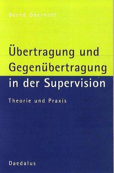 Produktbild Übertragung und Gegenübertragung in der Supervision (Deutsch, Bernd Oberhoff, 2009)