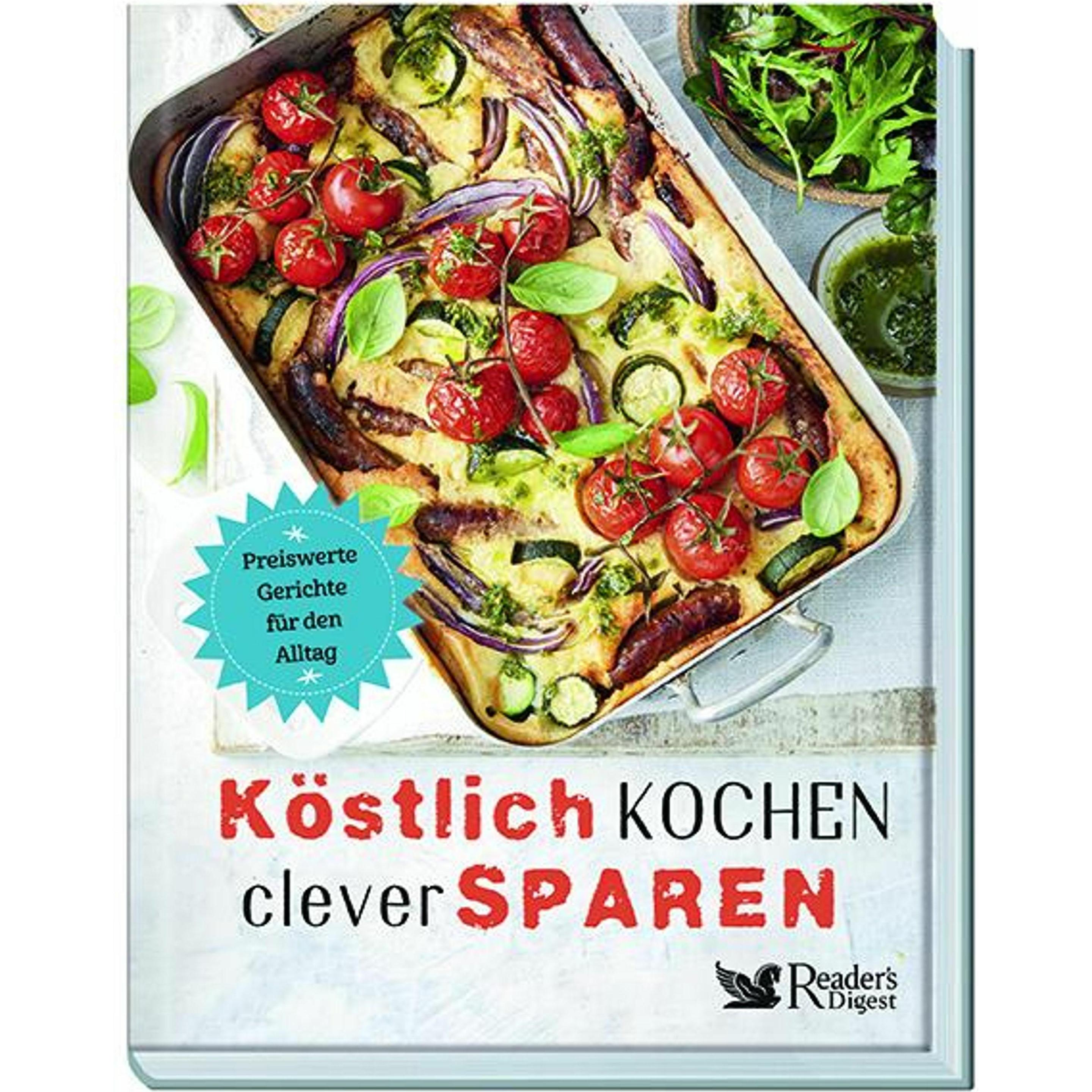 Köstlich kochen, clever sparen, Ratgeber von Reader's Digest: Verlag Das Beste GmbH
