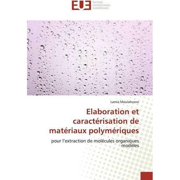 Elaboration et caractérisation de matériaux polymériques, Fachbücher von Lamia Moulahcene