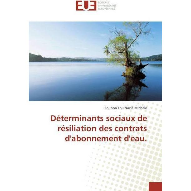 Déterminants sociaux de résiliation des contrats d'abonnement d'eau., Fachbücher von Zouhon Lou Nazié Michèle