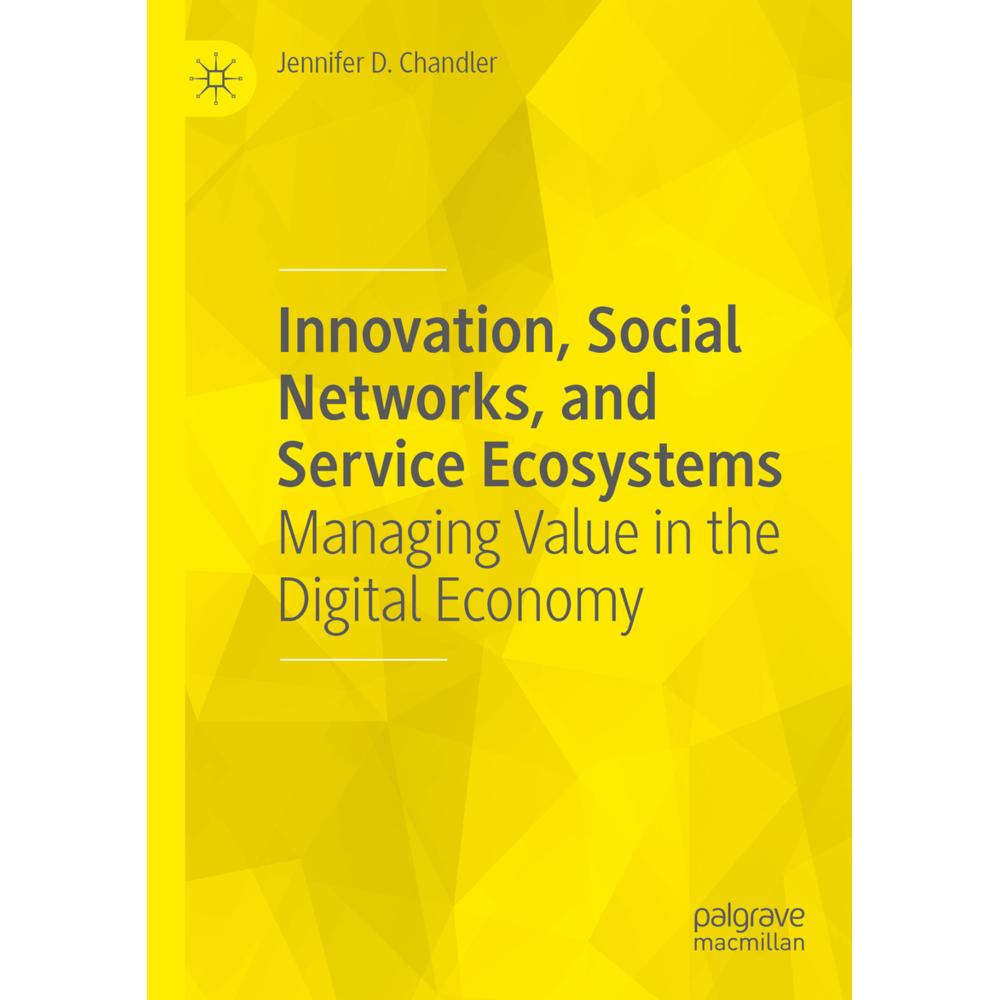 Innovation, Social Networks, and Service Ecosystems, Fachbücher von Jennifer D. Chandler
