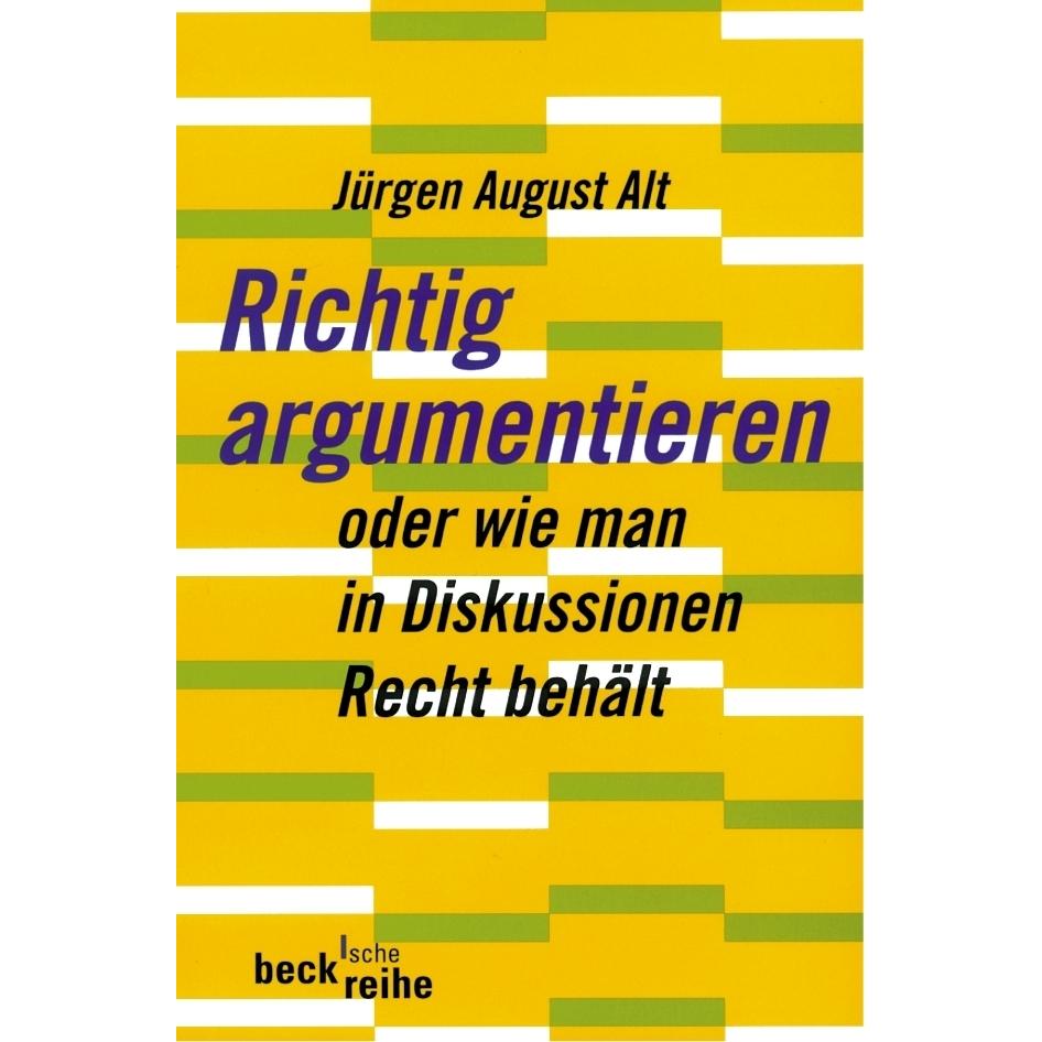 Richtig argumentieren, Fachbücher von Jürgen August Alt