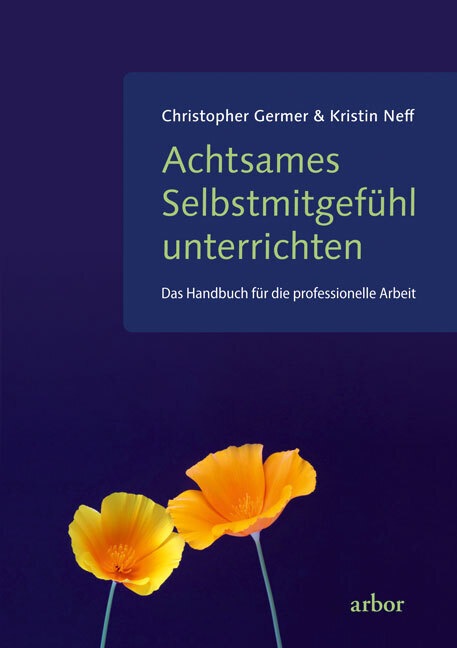 Produktbild Germer:Achtsames Selbstmitgefühl unterr (Deutsch, Christopher Germer, Kristin Neff, 2021)