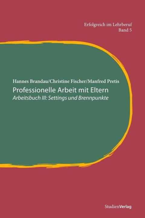 Produktbild Professionelle Arbeit mit Eltern (Deutsch, Christine Fischer, Hannes Brandau, Manfred Pretis, 2010)