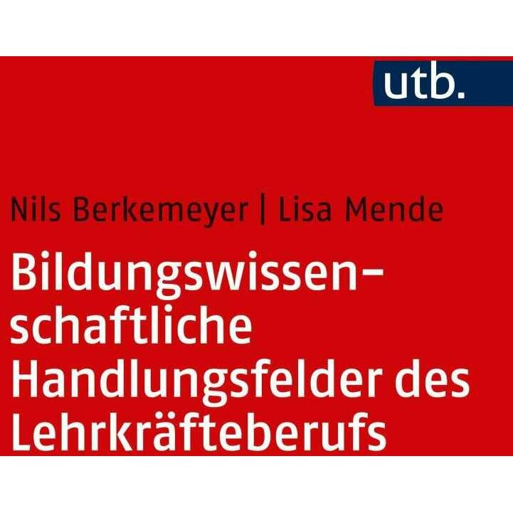 Thumbnail - Die Handlungsfelder des Lehrerberufs, Fachbücher von Nils Berkemeyer, Lisa Mende