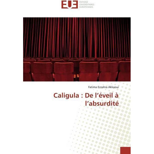 Caligula : De l'éveil à l'absurdité, Sachbücher von Fatima Ezzahra Akkaoui