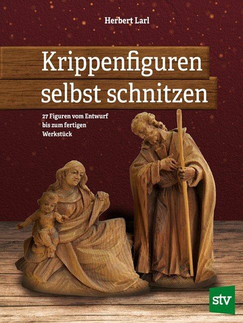 Actual product image Krippenfiguren selbst schnitzen (German, Herbert Larl, 2020)