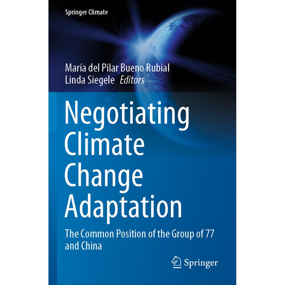 Negotiating Climate Change Adaptation, Fachbücher von María del Pilar Bueno Rubial, Linda Siegele