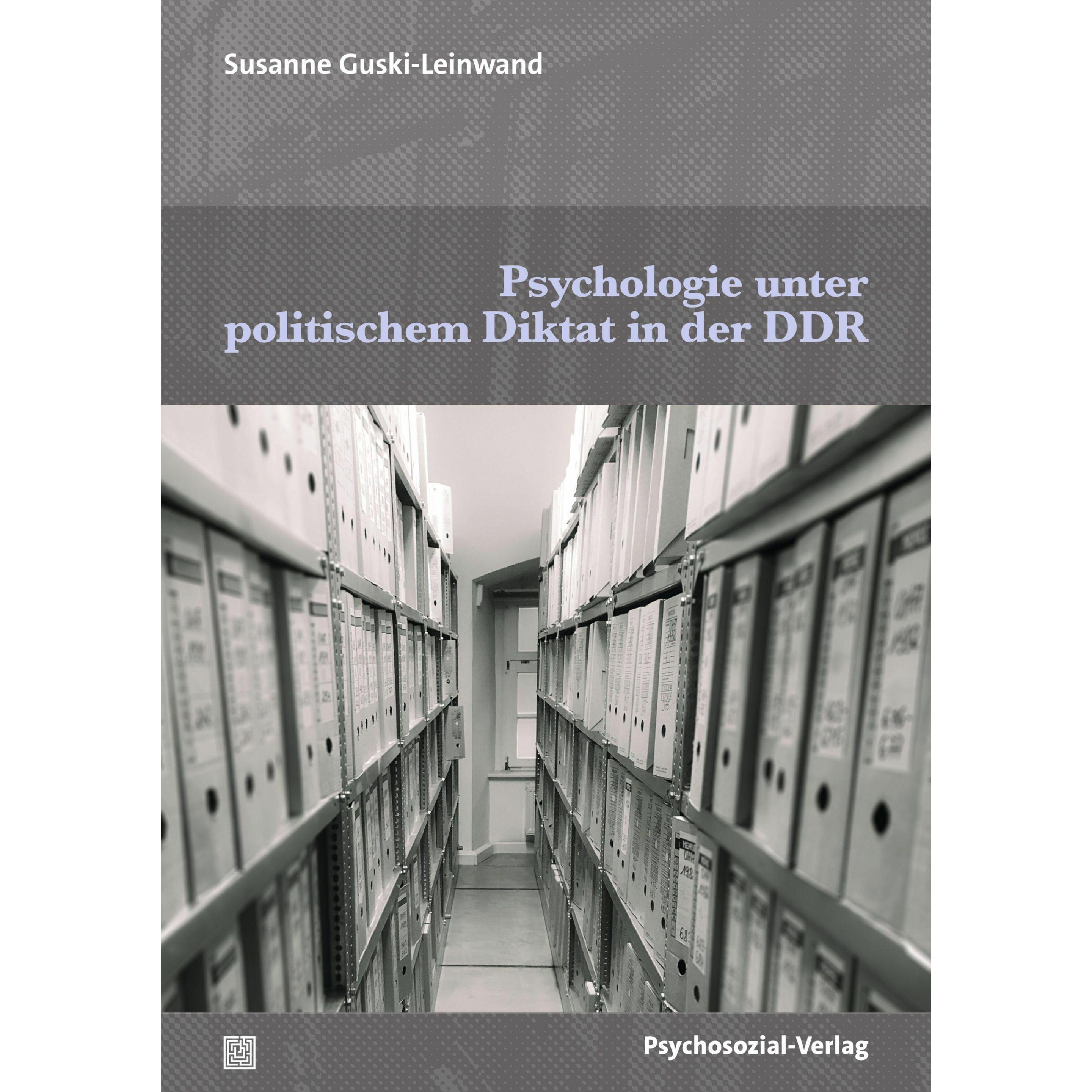 Psychologie unter politischem Diktat in der DDR, Fachbücher von Susanne Guski-Leinwand