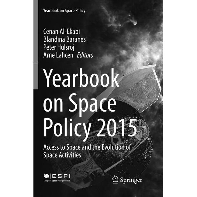 Yearbook on Space Policy 2015, Fachbücher von Cenan Al-Ekabi, Peter Hulsroj, Arne Lahcen, Blandina Baranes