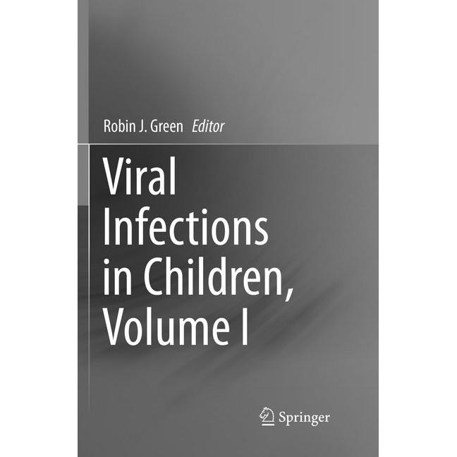 Viral Infections in Children, Volume I, Fachbücher von Robin J. Green