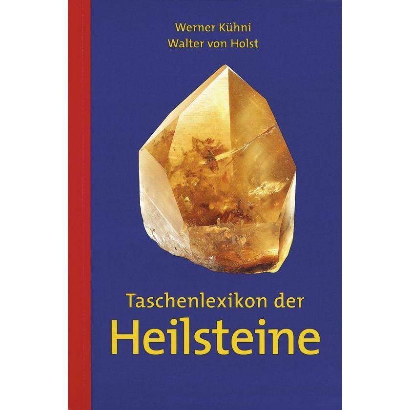 Taschenlexikon der Heilsteine, Ratgeber von Werner Kühni, Walter von Holst