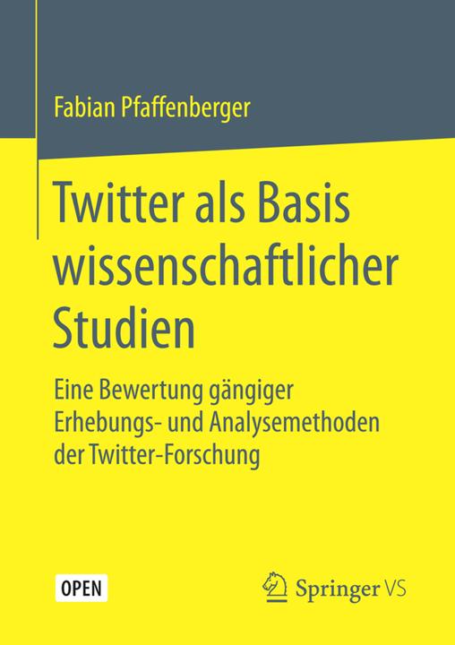 Produktbild Twitter als Basis wissenschaftlicher Studien (Deutsch, Fabian Pfaffenberger, 2016)