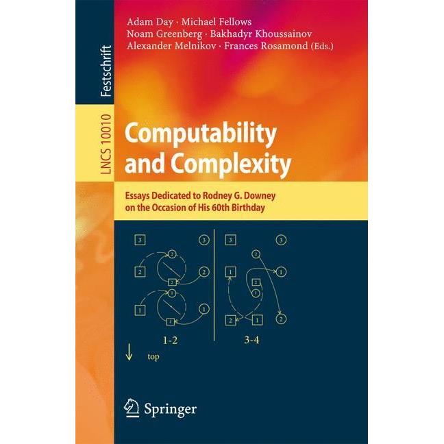 Computability and Complexity, Fachbücher von Adam Day, Bakhadyr Khoussainov, Noam Greenberg, Michael Fellows, Alexander ...