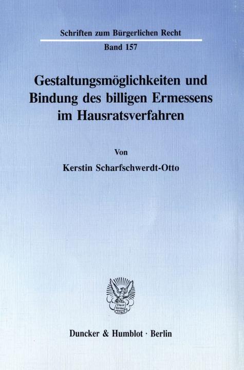 Produktbild Gestaltungsmöglichkeiten und Bindung des billigen Ermessens im Hausratsverfahren. (Deutsch, Kerstin Scharfschwerdt-Otto, 1992)