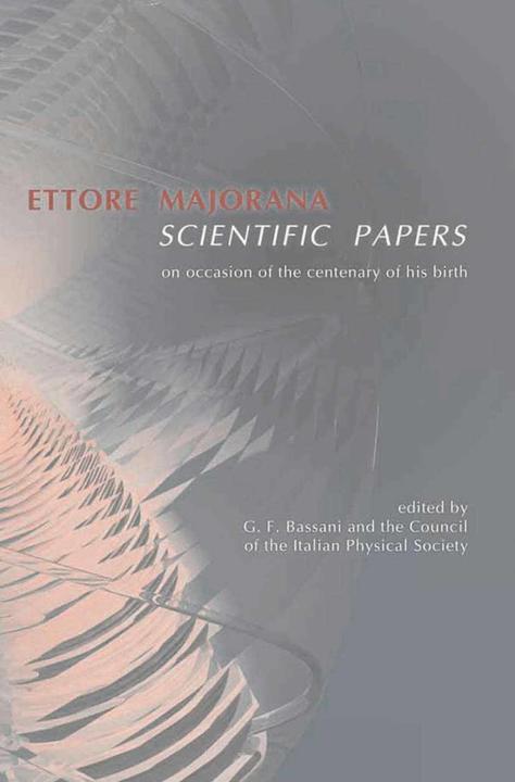 Ettore Majorana (Giuseppe-Franco Bassani, Società Italiana di Fisica, 2010)