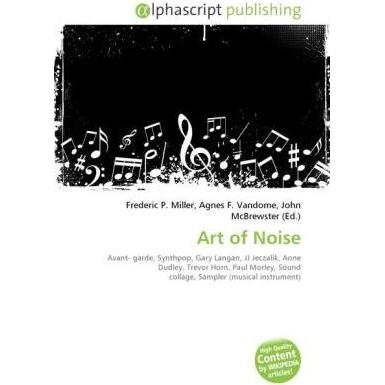 Art of Noise, Fachbücher von Agnes F. Vandome, Frederic P. Miller, John McBrewster