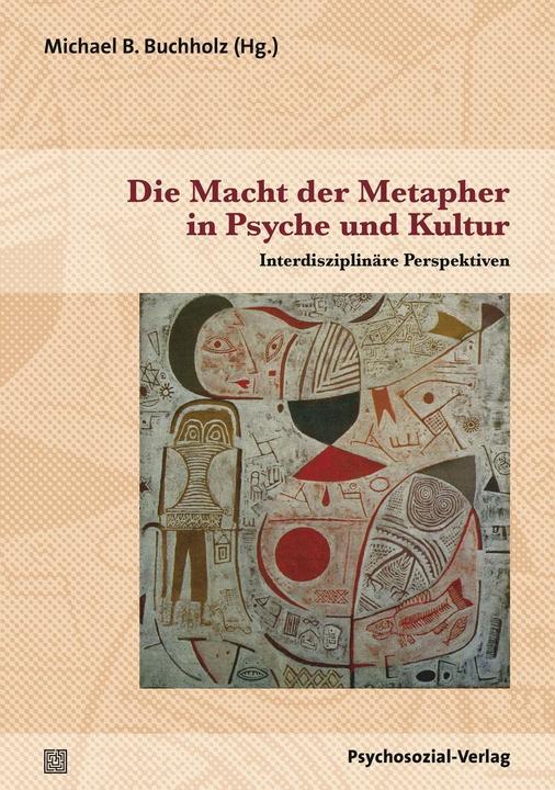 Produktbild Die Macht der Metapher in Psyche und Kultur (Deutsch, 2016)