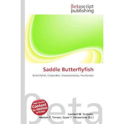 Saddle Butterflyfish, Fachbücher von Lambert M. Surhone, Mariam T. Tennoe, Susan F. Henssonow