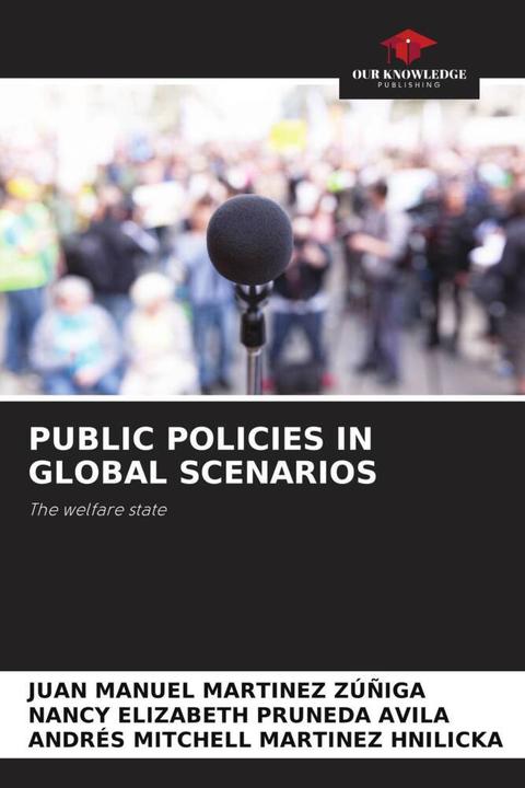 Produktbild Public Policies In Global Scenarios (Deutsch, JUAN MANUEL MARTINEZ ZÚÑIGA, NANCY ELIZABETH PRUNEDA AVILA, ANDRÉS MITCHELL MARTINEZ HNILICKA, 2023)