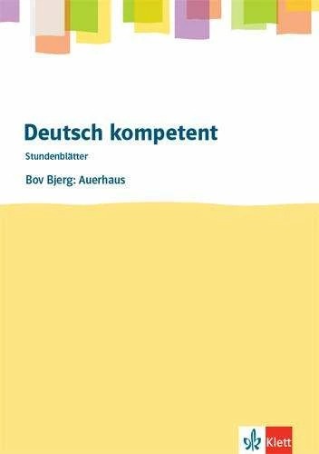 Produktbild deutsch.kompetent. Bov Bjerg: Auerhaus. Kopiervorlagen mit Downloadpaket Klasse 10-12 (Deutsch, 2018)