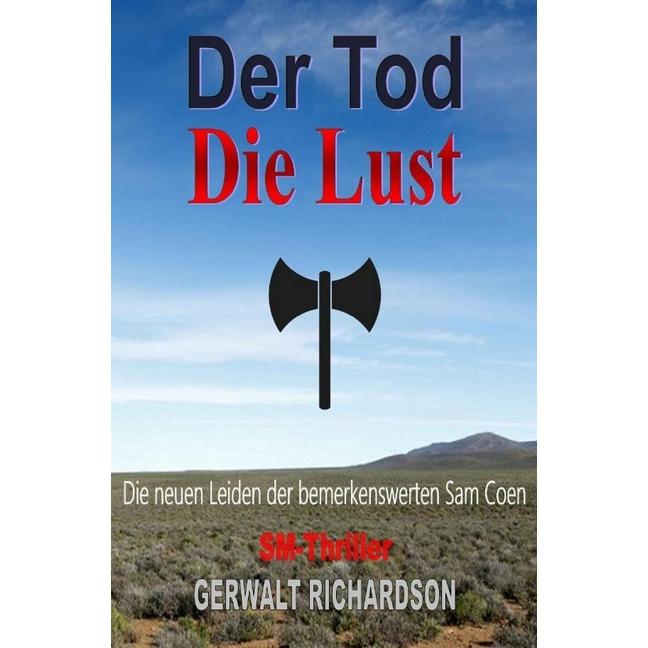 Der Tod Die Lust, Belletristik von Gerwalt Richardson