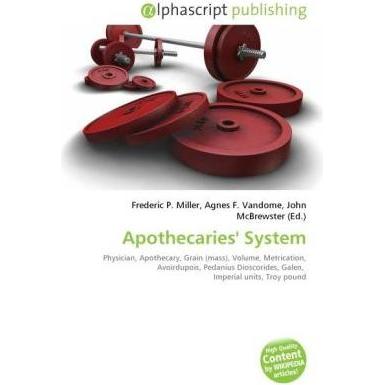Apothecaries' System, Fachbücher von Agnes F. Vandome, Frederic P. Miller, John McBrewster