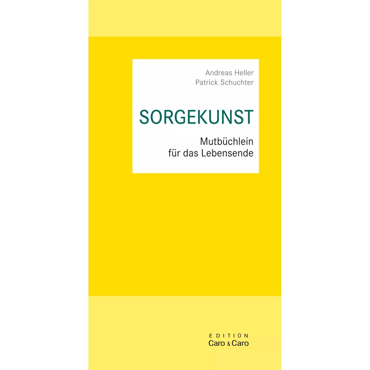 Sorgekunst, Ratgeber von Andreas Heller, Patrick Schuchter