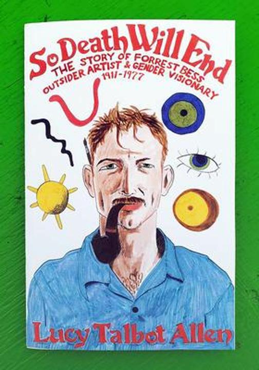 Produktbild So Death Will End: The Story of Forrest Bess, Outsider Artist and Gender Visionary 1911-1977 (Englisch, Lucy Talbot Allen, 2021)