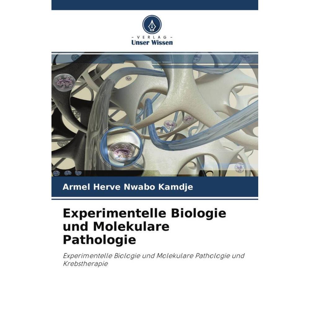 Experimentelle Biologie und Molekulare Pathologie, Fachbücher von Armel Herve Nwabo Kamdje