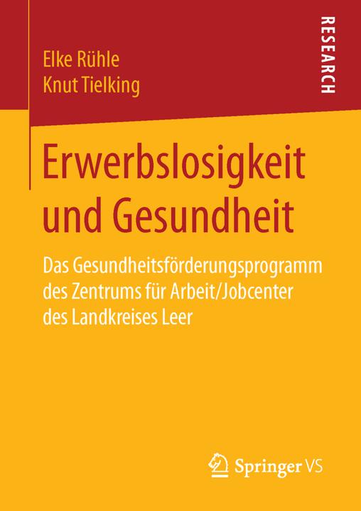 Produktbild Erwerbslosigkeit und Gesundheit (Deutsch, Elke Rühle, Knut Tielking, 2016)