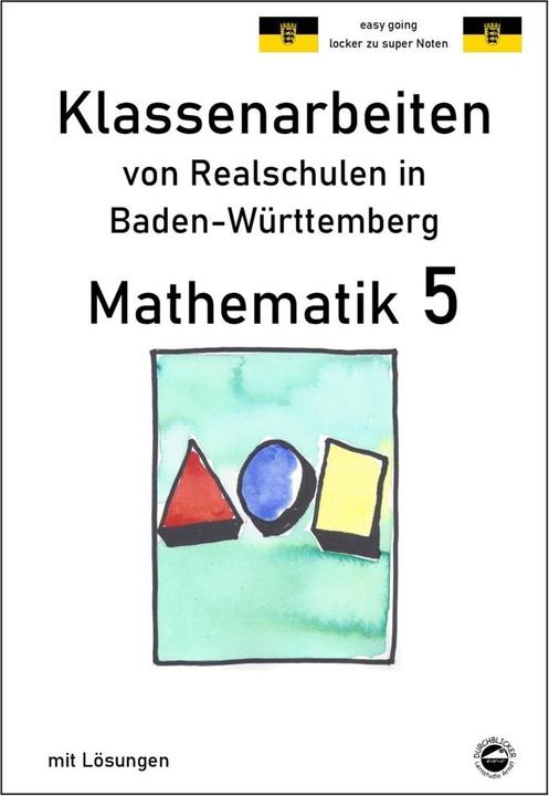 Energie-Label Mathematik 5, Klassenarbeiten von Realschulen in Baden-Württemberg mit Lösungen (Deutsch, Claus Arndt, 2021)