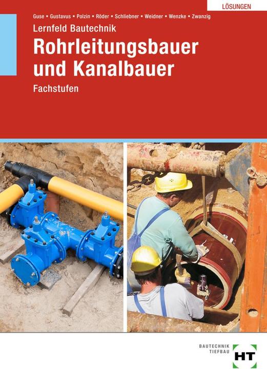 Produktbild Lösungen zu Lernfeld Bautechnik Rohrleitungsbauer und Kanalbauer (Deutsch, Beatrix Gustavus, Daniel Polzin, Frank Weidner, Heinz Schliebner, Lutz Röder, Rüdiger Wenzke, Silke Guse, 2022)