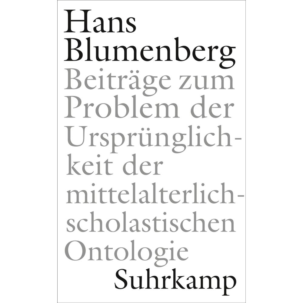 Beiträge zum Problem der Ursprünglichkeit der mittelalterlich-scholastischen Ontologie, Fachbücher von Hans Blumenberg